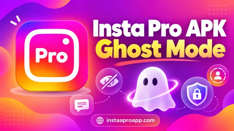 Insta Pro APK Ghost Mode